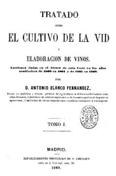 Tratado sobre el cultivo de la vid y elaboración de los vinos. Le­cciones dadas en el Ateneo de esta Corte en los años académicos de 1860-61 y de 1861-62