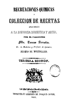 Recreaciones químicas, o sea Colección de recetas aplicables a la economía doméstica y artes. 3.ª ed.
