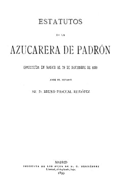 Estatutos de la Azucarera de Padrón constituida en Madrid el 29 de noviembre