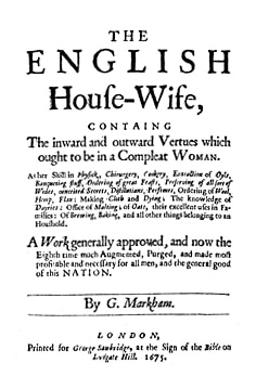 The English House-wife: containg [sic] the inward and outward vertues which ought to be a compleat woman
