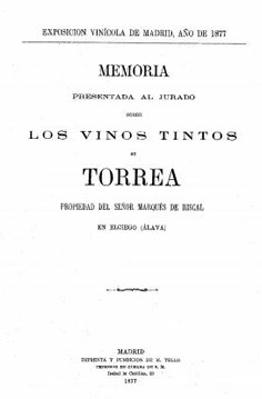 Memoria presentada al jurado sobre los vinos tintos de Torrea propiedad del Sr. Marqués de Riscal en Elciego (Álava) 