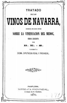 Tratado de los vinos de Navarra seguido de una buena noticia sobre la vinificación del Medoc