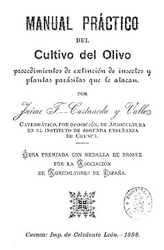 Manual práctico del cultivo del olivo: procedimientos de extinción de insectos y plantas parásitas que le atacan
