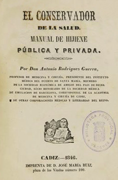 El conservador de la salud: manual de hijiene [sic] pública y privada / por Antonio Rodríguez Guerra