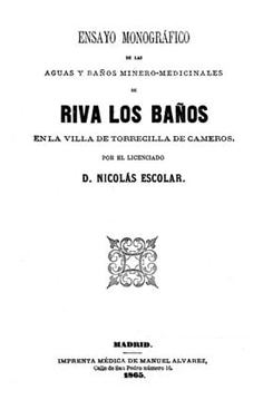 Ensayo monográfico de las aguas y baños minero-medicinales de Riva los Baños en la Villa de Torrecilla de Cameros