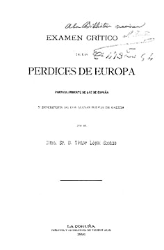 Examen crítico de las perdices de Europa particularmente de las de España: y descripción de dos nuevas formas de Galicia