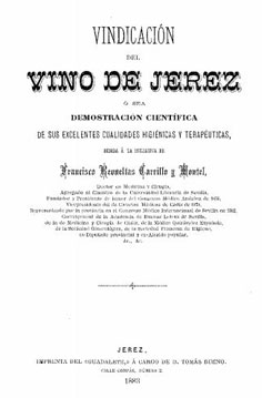 Vindicación del vino de Jérez o sea demostración científica de sus excelentes cualidades higiénicas y terapeúticas debida a la iniciativa de Francisco Revueltas Carrillo y Montel
