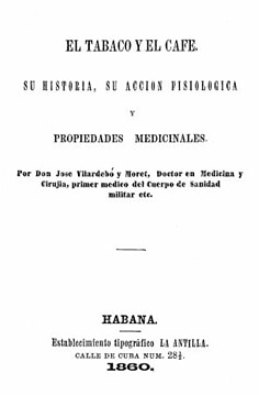 El tabaco y el café: su historia, su acción fisiológica y propiedades medicinales por José Vilardebó y Moret