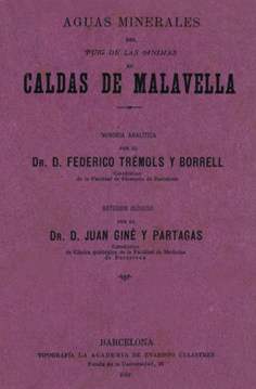 Aguas minerales del Puig de las Animas en Caldas de Malavella. Memoria analítica… Estudios Clínicos por Juan Giné y Partagás