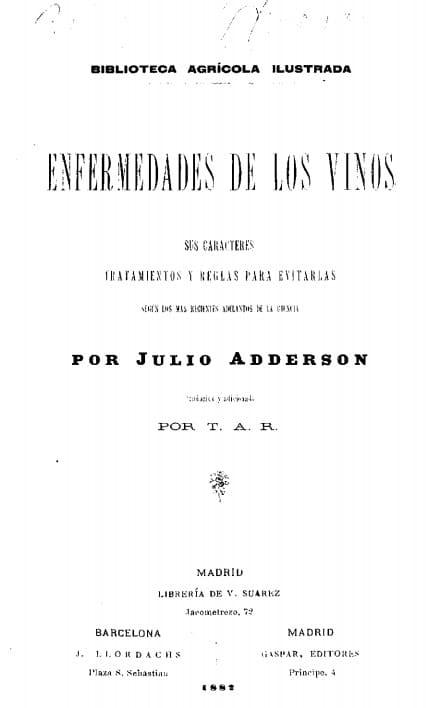 Enfermedades de los vinos: sus caracteres, tratamientos y reglas para evitarlas… por Julio Adderson; traducida y adicionada por T.A.M. 