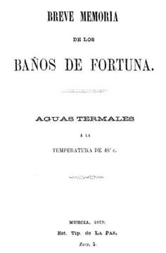 Breve memoria de los Baños de Fortuna: aguas termales a la temperatura de 48ºC
