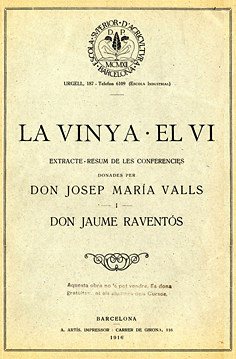 La vinya, el vi. Extracte- Resum de les Conferencies donades per José María Valls y Jaume Raventós