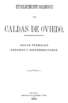 Establecimiento balneario de Caldas de Oviedo. Aguas termales azoadas y bicarbonatadas
