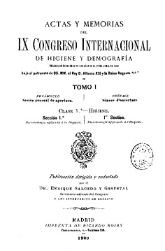 Actas y memorias del IX Congreso Internacional de Higiene y Demografía: celebrado en Madrid en los días 10 al 17 de abril de 1898 bajo el patrocinio de SS.MM. el Rey D. Alfonso XIII y la Reina Regente del Reino