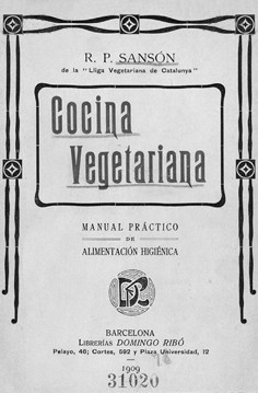 Cocina vegetariana. Manual práctico de alimentación higiénica