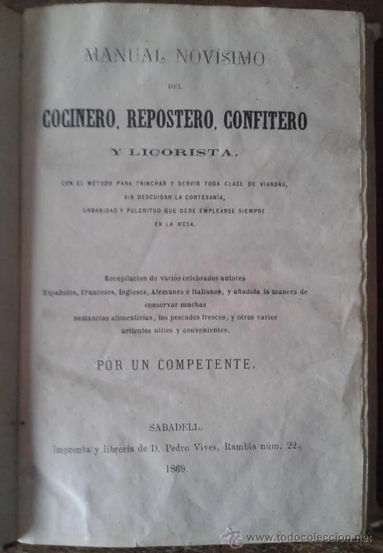 Manual novísimo del cocinero, repostero, confitero y licorista, por Un Competente 