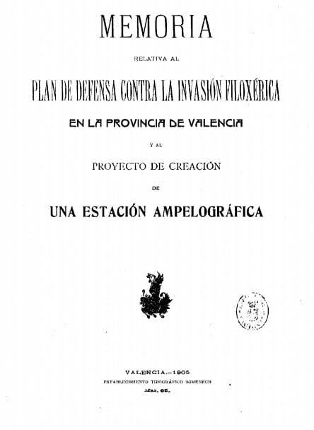 Memoria relativa al plan de defensa contra la invasión filoxérica en la provincia de Valencia y al proyecto de creación de una estación ampelográfica