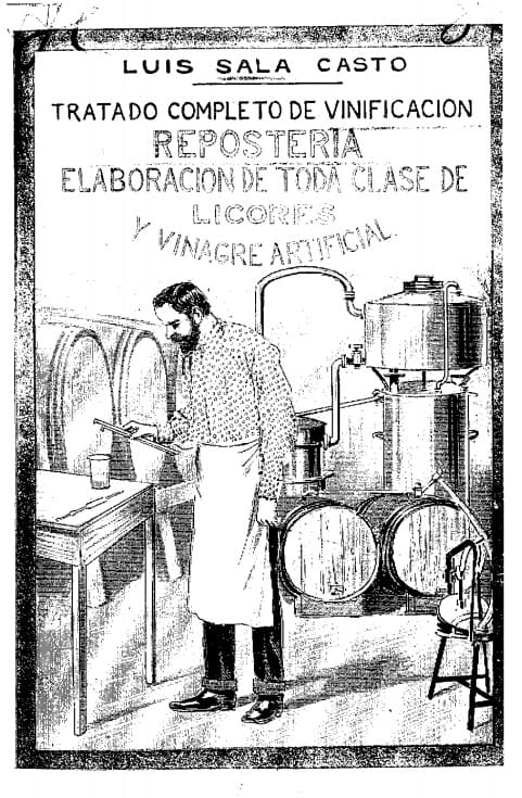 Tratado completo de vinificación y repostería: elaboración de toda clase de licores y vinagre artificial