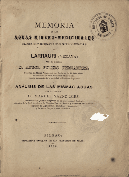 Memoria de las aguas minero-medicinales cloro-bicarbonatadas nitrogenadas de Larrauri (Vizcaya) … y análisis de las mismas aguas