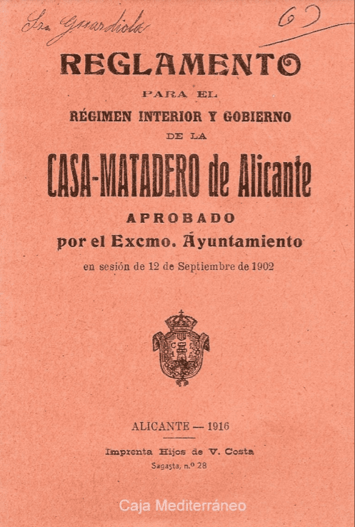Reglamento para el regimen interior y gobierno de la casa matadero de Alicante / aprobado por el Excmo. Ayuntamiento ,,12 de sept. de 1902