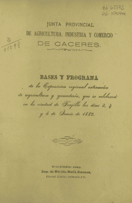 Bases y programa de la Exposición regional extremeña de agricultura y ganadería, que se celebrará en la ciudad de Trujillo los dias 3, 4 y 5 de Junio de 1882