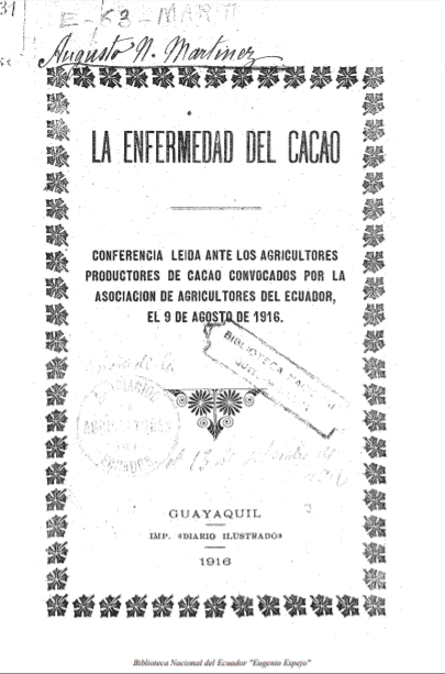 La enfermedad del cacao : conferencia leída ante los agricultores productores de cacao convocados por la asociación de agricultores del Ecuador, el 9 de agosto de 1916