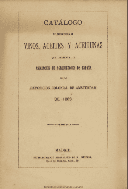 Catálogo de expositores de vinos, aceites y aceitunas que presenta la Asocicación de Agricultores de España en la Exposición Colonial de Amsterdam de 1883
