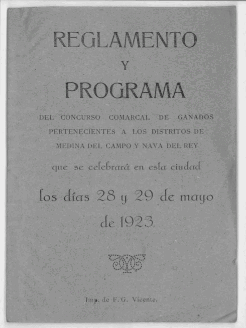Reglamento y programa del Concurso Comarcal de Ganados pertenecientes a los distritos de Medina del Campo y Nava del Rey que se celebrará en esta ciudad los días 28 y 29 de mayo de 1923