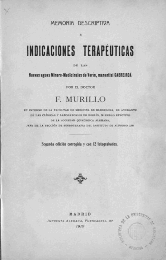 Memoria descriptiva e indicaciones terapéuticas de las nuevas aguas minero-medicinales de Verín, manantial Cabreiroá