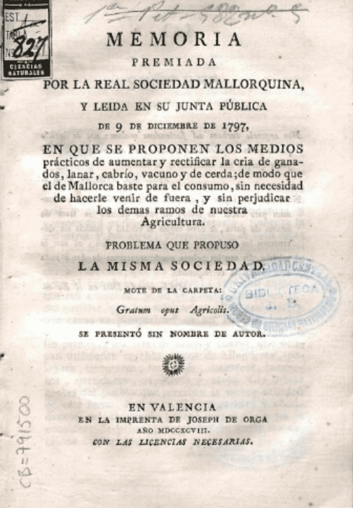Memoria premiada por la Real Sociedad Mallorquina, y leida en su Junta Pública de 9 de diciembre de 1797, en que se proponen los medios prácticos de aumentar y rectificar la cria de ganados, lanar, cabrío, vacuno y de cerda