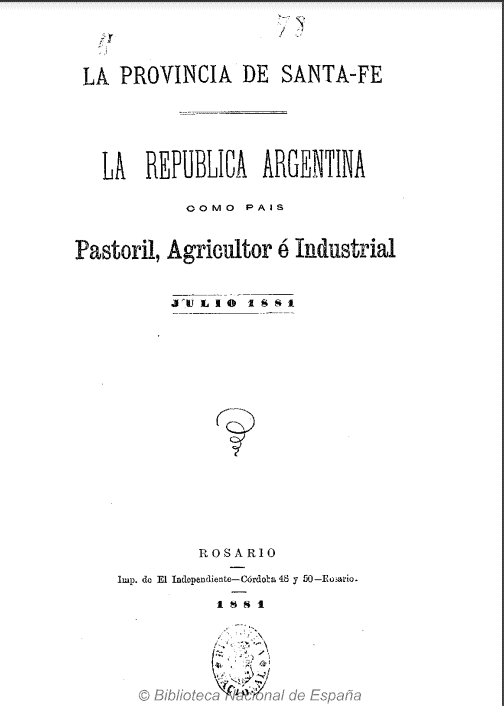 La Provincia de Santa Fé: la República Argentina como pais pastoril, agricultor é industria : Julio 1881