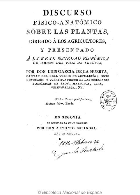 Discurso fisico anatómico sobre las plantas : dirigido á los agricultores, y presentado á la Real Sociedad Económica de Amigos del Pais de Segovia