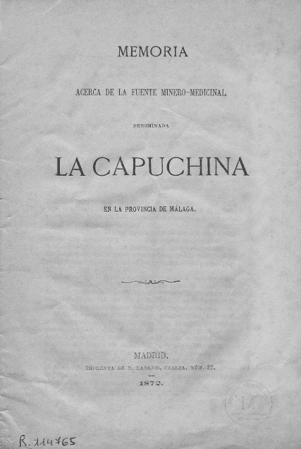 Memoria acerca de la fuente minero-medicinal denominada La Capuchina en la provincia de Málaga