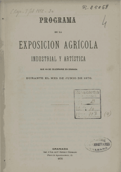 Programa de la Exposicion Agricola, Industrial y Artistica que ha de celebrarse en Granada en el mes de Julio de 1876.