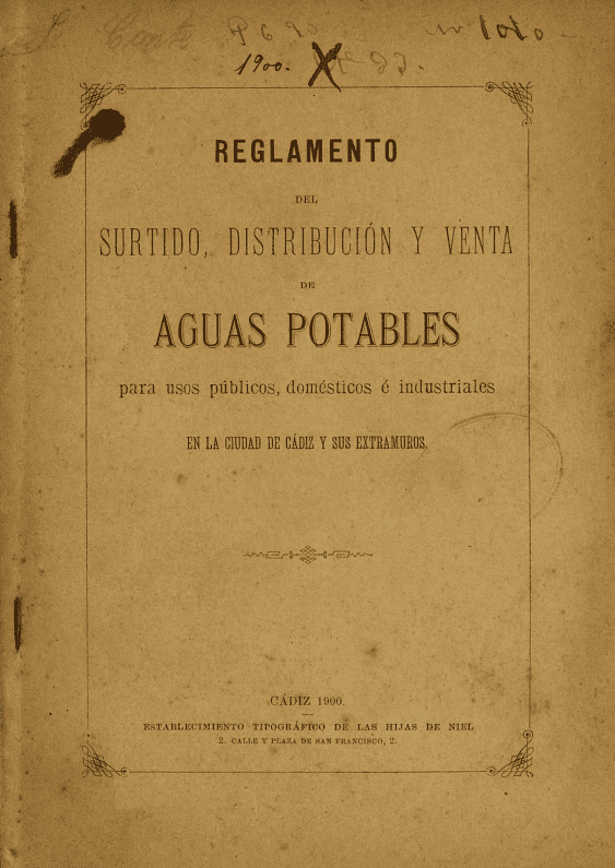 Reglamento del surtido, distribución y venta de aguas potables : para usos públicos, domésticos é industriales en la ciudad de Cádiz y sus extramuros