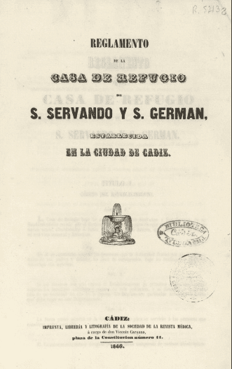 Reglamento de la Casa de Refugio de S. Servando y S. German establecida en la ciudad de Cadiz