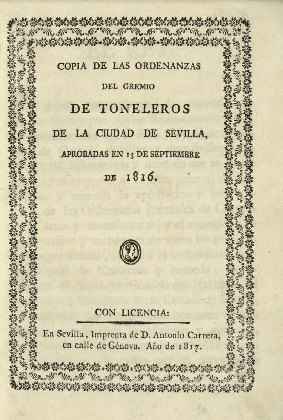 Copia de las ordenanzas del gremio de toneleros de la ciudad de Sevilla, aprobadas en 13 de Septiembre de 1816