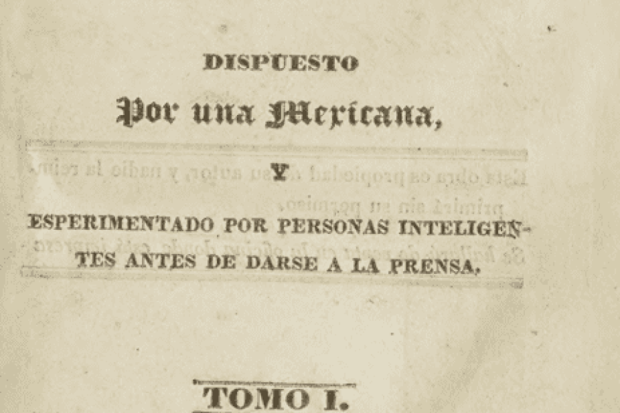 Nuevo y sencillo arte de cocina, repostería y refrescos dispuesto por una mexicana, y experimentado por personas inteligentes antes de darse a la prensa