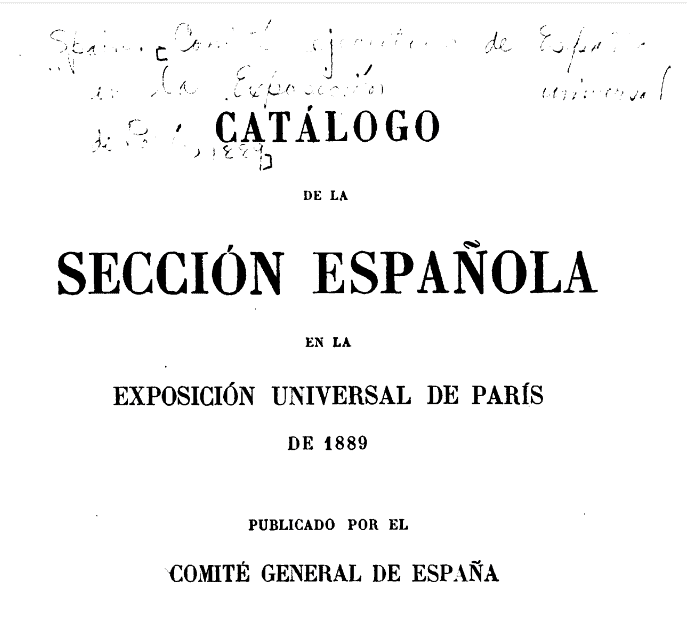 Catálogo de la sección española en la Exposición universal de París de 1889 publicado por el Comité general de España