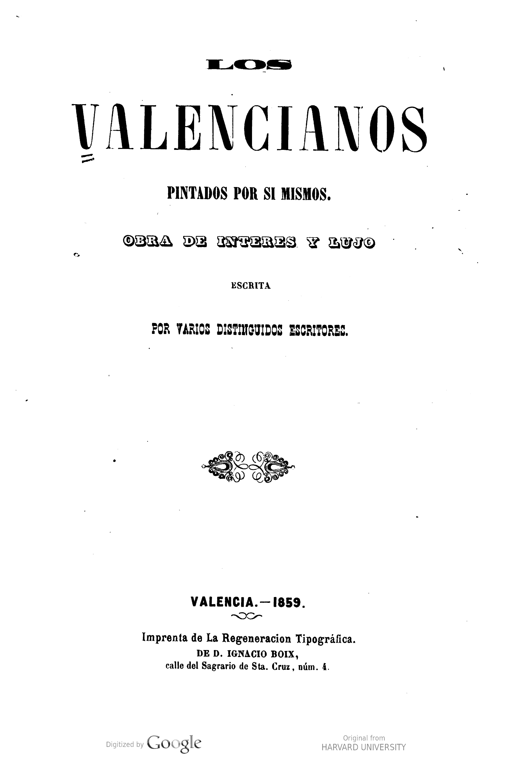 Los Valencianos, pintados por si mismos : obra de interes y lujo, escrita por varios escritores distinguidos