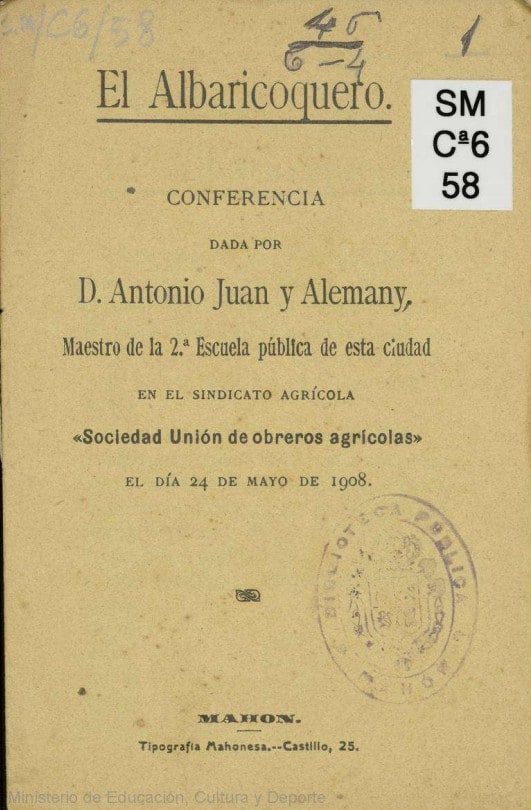 El albaricoquero : Conferencia dada por D. Antonio Juan y Alemany … en el Sindicato Agrícola «Sociedad Unión de obreros agrícolas» el día 24 de mayo de 1908.