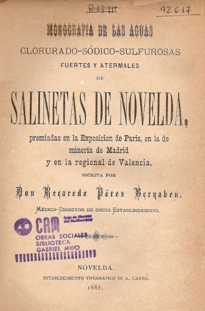 Monografia de las aguas clorurado-sodico-sulfurosas fuertes y atermales de Salinetas de Novelda