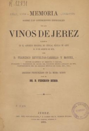 Memoria sobre las condiciones especiales de los vinos de Jerez : leida en el Congreso Regional de Ciencias Medicas de Cadiz el 13 de Agosto de 1879 y discurso pronunciado en la misma sesión