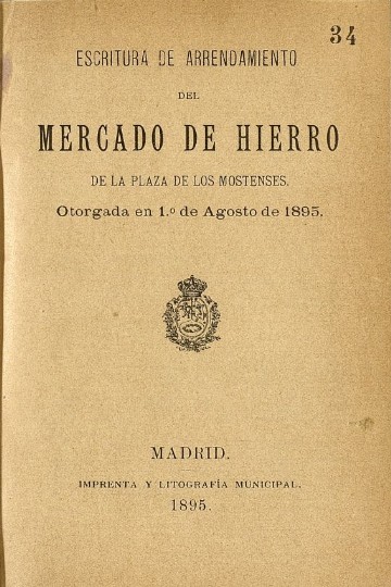 Escritura de arrendamiento del mercado de hierro de la plaza de los Mostenses : otorgada en 1º de agosto de 1895