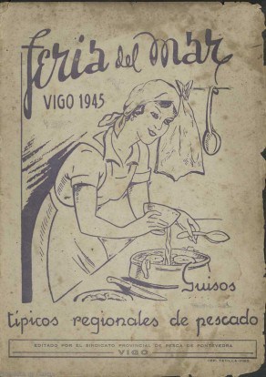 Feria del mar. Vigo 1945. Guisos típicos regionales de pescado