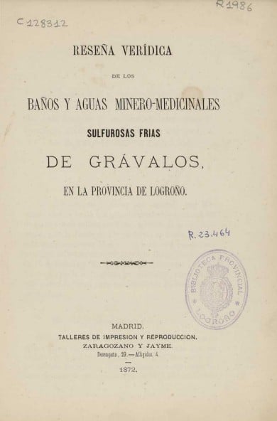 Reseña verídica de los baños y aguas minero- medicinales sulfurosas frías de Grávalos, en la provincia de Logroño.