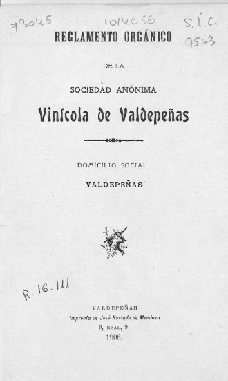 Reglamento orgánico de la Sociedad Anónima Vinícola de Valdepeñas : domicilio social Valdepeñas