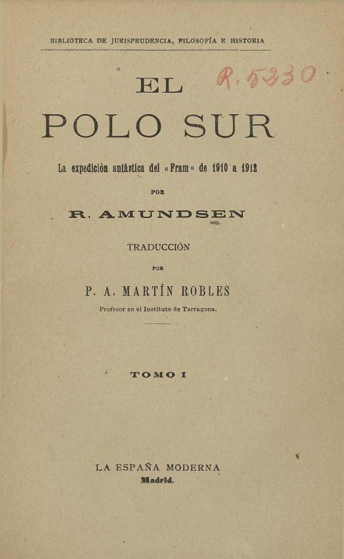El Polo Sur : la expedición antártica del «Fram» de 1910 a 1912