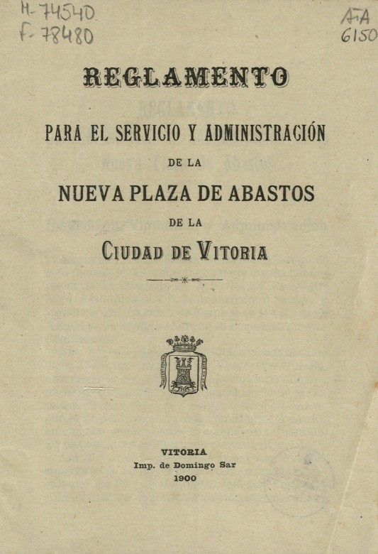 Reglamento para el servicio y administración de la Nueva Plaza de Abastos de la ciudad de Vitoria