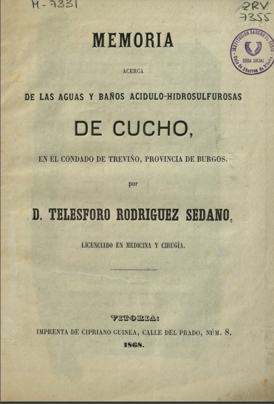 Memoria acerca de las aguas y baños acidulo-hidrosulfurosas de Cucho en el condado de Treviño, provincia de Burgos
